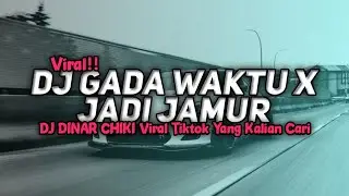 DJ KECIL JECIL SUDAH JADI JAMUR | Dinar Chiki Viral Tiktok