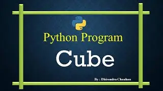 WAP - 4 || Write a program to input a number and print its cube.