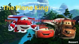“The Plane King” Part 13 - Put Your Past Behind You/“Hakuna Matata”