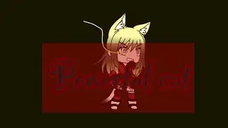 powerful cat|gachalife video|animations