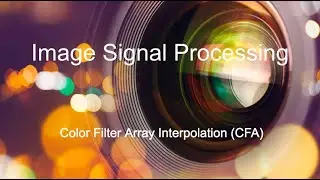 (7) Color Filter Array Interpolation | Image Signal Processing Pipeline Tutorial Series