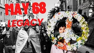 How Has May 68 Impacted Our Lives??