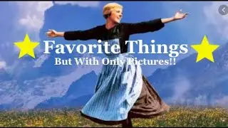 Remake/Parody | Favorite Things but with only Pictures