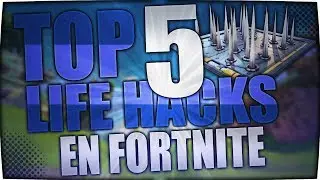 TOP 5 LIFE HACKS EN FORTNITE