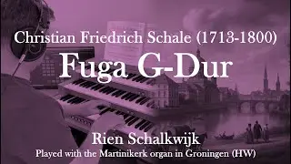 A Beautiful Fugue in G Major from C.F. Schale (1713-1800) | Schnitger Organ Martinikerk Groningen HW