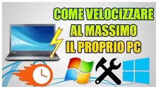 Tutorial - Come Velocizzare al massimo il proprio PC Gratis (XP - 7 - 8 - 8.1 - 10) [ITA]