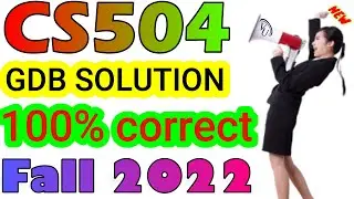 CS504 GDB Solution 2022 100%  Correct By Learning with Happy Mood| CS504 GDB 1 Solution Fall 2021