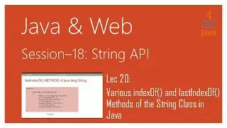String API in Java | #20 | Various indexOf() and lastIndexOf() Methods of the String Class in Java