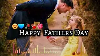 Happy Fathers Day😍Father's Day Status ❤️Happy Fathers Day Whatsapp Status 2023!Fathers Day Shayari💖
