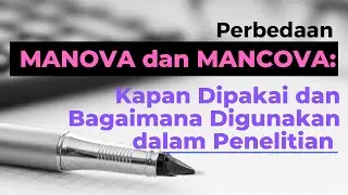 Perbedaan MANOVA dan MANCOVA Kapan Dipakai dan Bagaimana  Digunakan dalam Penelitian