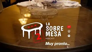 La Sobremesa | T2 Teaser Oficial