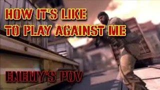 What It's Like To Play Against Me (Enemy's POV)