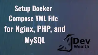 #2  Setup Docker Compose for Nginx, PHP, and MySQL | Step-by-Step Guide | Dev Wealth