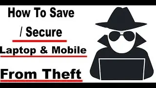 How to Secure/Save Our Laptop Or Mobile From thefts  | vocational learning