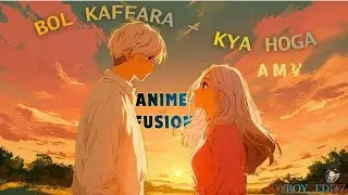 Bol Kaffara Kya Hoga | Ek Deewane Ki Story 🥀 | Anime Love Mix 