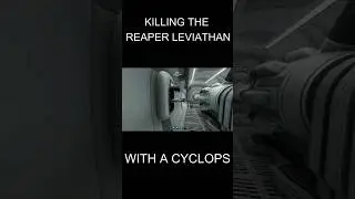 Killing the Reaper Leviathan with a cyclops 