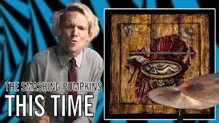The Smashing Pumpkins - This Time | Office Drummer [Blind Playthrough]
