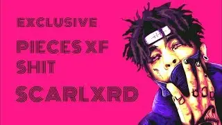SCARLXRD/PIECES XF SHIT/ПЕРЕВОД/НА РУССКОМ/СУБТИТРЫ/JS
