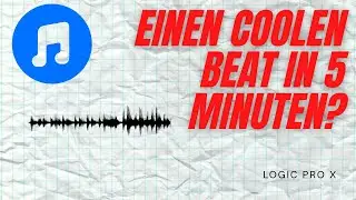 Einen coolen Beat in weniger als 5 Minuten? | Logic Pro X | Maximilian P. |