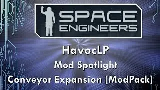 Space Engineers ~ Mod Spotlight ~ Conveyor Expansion ModPack