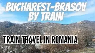 Bucharest to Brasov, Romania by Train