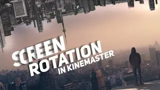 Screen Rotation In Kinemaster | Screen Rotation Effect Kinemaster | Kinemaster Tutorial | World Bend