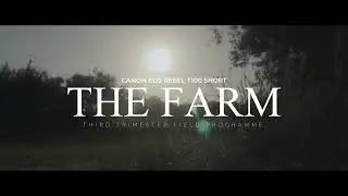 Visit to the Farm - Rebel T100 / 4000D Cinematic Short Film