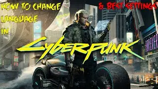 How to change Language in Cyberpunk 2077 & best settings for Radeon GPU's