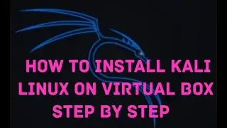 How to install kali Linux on virtual box step by step