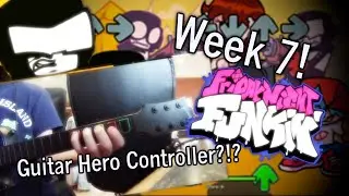 Friday Night Funkin' Week 7 But With a Guitar Hero Controller?!
