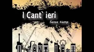 I Cant'ieri - Senza tiemp