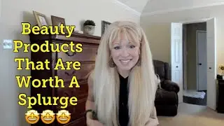 Worth the Splurge - Beauty Products I Think Are Worth my Splurge 🥰🥰🥰❤️❤️❤️💕💕💕