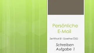 Zertifikat B1 Goethe ÖSD E-Mail schreiben