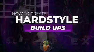 How to Create Hardstyle BUILD - UP - FL STUDIO