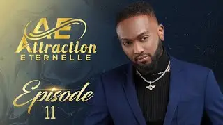 Attraction Eternelle - Episode 11 - VOSTFR
