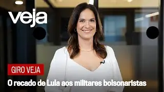 Giro VEJA | Lula's new message to Bolsonaro's military supporters