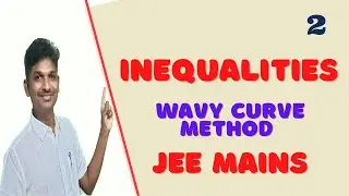 INEQUALITIES WAVY CURVE METHOD || JEE MAINS