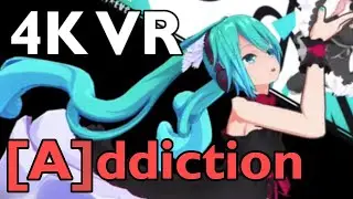 【4KVR】【VR180】MMD [A]ddiction 【初音ミク】