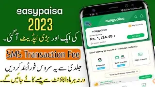 Easypaisa New Update 2023 | Easypaisa schedule Charges 2023 | Easypaisa Transaction Sma service