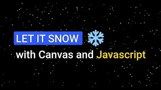❄️ HTML5  Canvas Snow Effect (with Javascript)