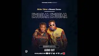 Ewooma Ewooma - Richie Talent & Remote Karma (Official Audio 2022)