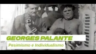 GEORGES PALANTE - PESIMISMO E INDIVIDUALISMO ( Pesimismo Misantrópico)