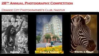 28th Annual photography Competition of Orange City Photographers Club Nagpur Entries Open