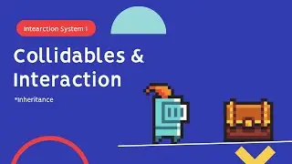 Unity 2D RPG Tutorial 5 - Interaction System - Collidables & Interaction (inheritance)