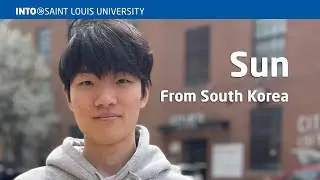 Meet Sun from South Korea | INTO Saint Louis University