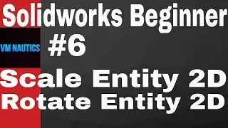 Solidworks Tutorials Beginner # 6(Scale Entity and Rotate Entity 2D)