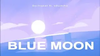 Blue Moon - Derivakat ft. vGumiho [OFFICIAL M/V]