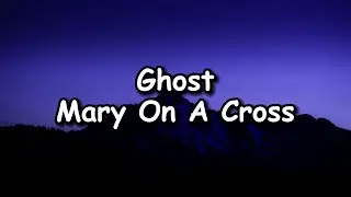 Ghost - Mary On A Cross Lyrics