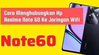 Cara Menghubungkan Hp Realme Note 60 Ke Jaringan Wifi