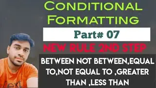 New Rule #2 (Between,not between,equal to less than greater than ) conditional formatting